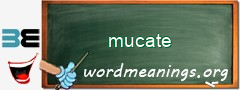 WordMeaning blackboard for mucate